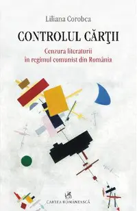eBook Controlul cartii. Cenzura literaturii in regimul comunist din Romania