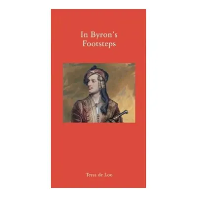 In Byron's footsteps, Tessa de Loo