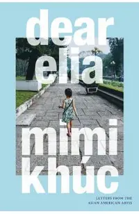Dear Elia: Letters from the Asian American Abyss