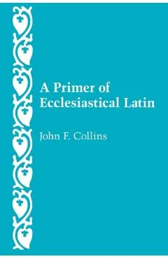 Primer of Ecclesiastical Latin