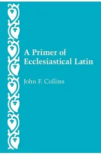 Primer of Ecclesiastical Latin