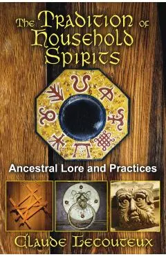 The Tradition of Household Spirits: Ancestral Lore and Practices