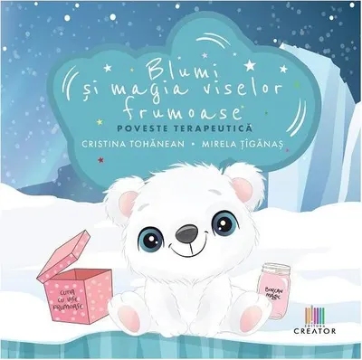 Blumi și magia viselor frumoase - Paperback brosat - Cristina-Angela Tohanean, Mirela Țîgănaș