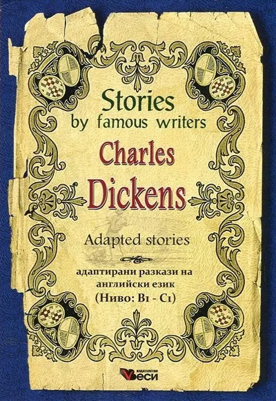 Stories by famous writers: Charles Dickens - adapted (Povesti adaptate - engleza: Charles Dickens)