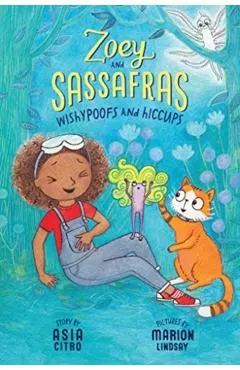 Wishypoofs and Hiccups: Zoey and Sassafras #9