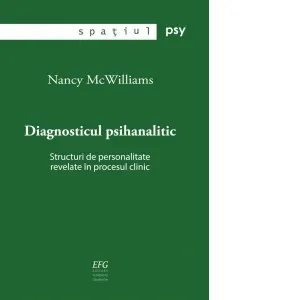 Diagnosticul psihanalitic. Structuri de personalitate revelate in procesul clinic