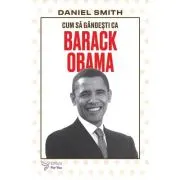 Cum sa gandesti ca Barack Obama