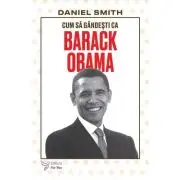 Cum sa gandesti ca Barack Obama