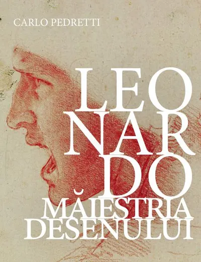 Leonardo - Măiestria desenului - Hardcover - Carlo Pedretti