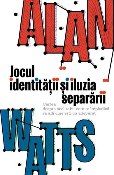 Jocul identității și iluzia separării - Paperback brosat - Alan Watts