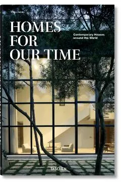 Homes for Our Time. Contemporary Houses around the World