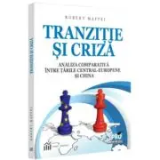Tranzitie si criza. Analiza comparativa intre tarile Central-Europene si China