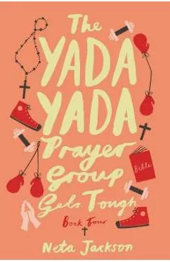 The Yada Yada Prayer Group Gets Tough, Book 4