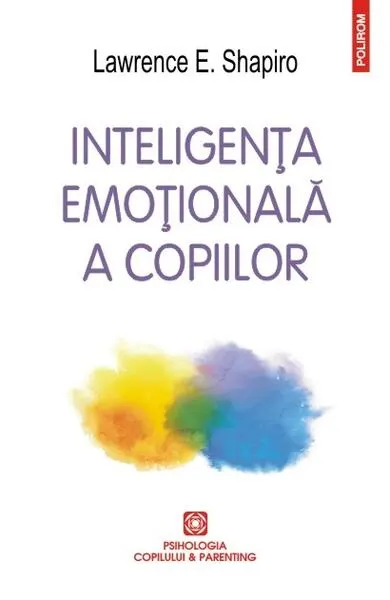 Inteligenţa emoţională a copiilor - Paperback brosat - Lawrence E. Shapiro