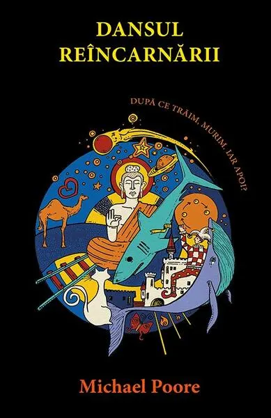 Dansul reîncarnării - Hardcover - Michael Poore