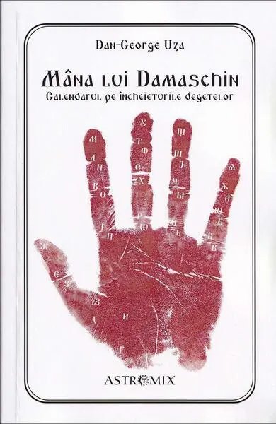 Mâna lui Damaschin - Paperback brosat - Dan-George Uza