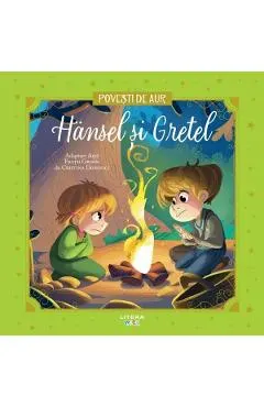 Hansel si Gretel. Povesti de aur