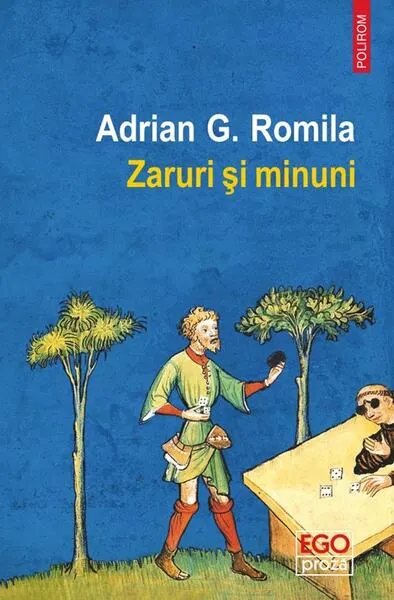 Zaruri şi minuni - Paperback brosat - Adrian G. Romila