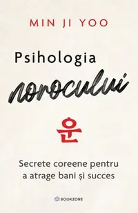 Psihologia norocului - Paperback brosat - Min Ji Yoo