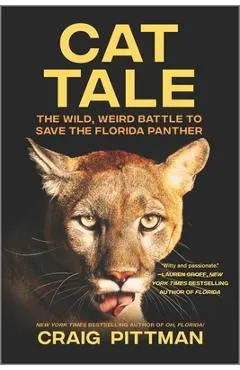 Cat Tale: The Wild, Weird Battle to Save the Florida Panther