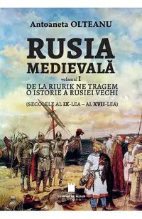 Rusia medievala Vol.1: De la Riurik ne tragem