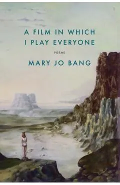 A Film in Which I Play Everyone: Poems