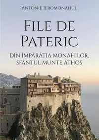 File de Pateric din împărăţia monahilor, Sfântul Munte Athos - Paperback brosat