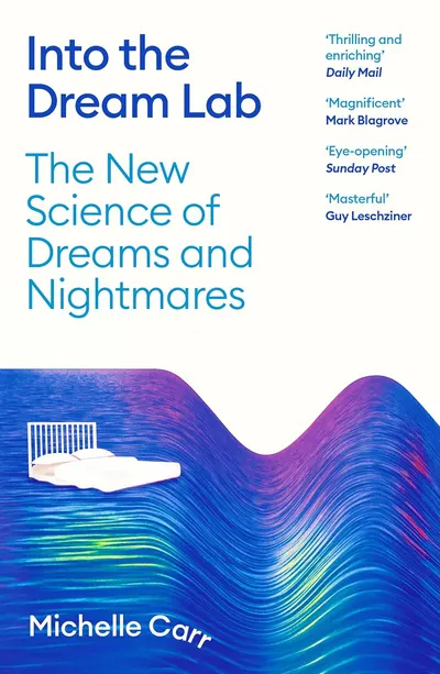 Into the Dream Lab: The New Science of Dreams and Nightmares