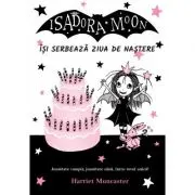 Isadora Moon isi serbeaza ziua de nastere, editia a 2-a