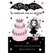 Isadora Moon isi serbeaza ziua de nastere, editia a 2-a