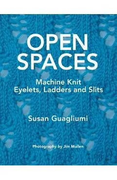 Open Spaces: Machine Knit Eyelets, Ladders and Slits