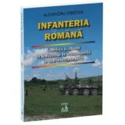 Infanteria romana. Sacrificii si izbanzi de la Razboiul de Independenta la apartenenta la NATO