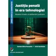 Justitia penala in era tehnologiei. Modelul triadic al deliberarii judiciare
