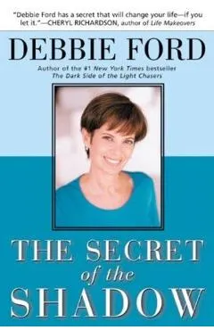 The Secret of the Shadow: The Power of Owning Your Story
