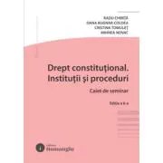 Drept constitutional. Institutii si proceduri. Caiet de seminar. Editia a 6-a