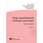 Drept constitutional. Institutii si proceduri. Caiet de seminar. Editia a 6-a