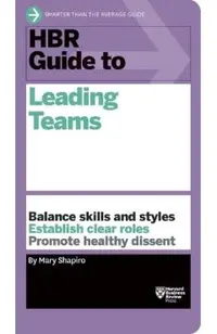 HBR Guide to Leading Teams