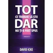 Tot ce trebuie sa stii, dar nu ti-a fost spus. Volumul 1