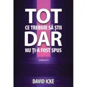 Tot ce trebuie sa stii, dar nu ti-a fost spus. Volumul 1