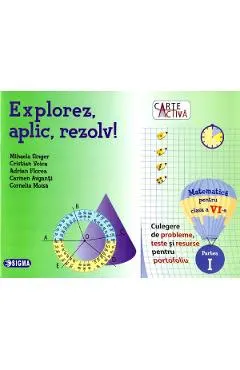 Explorez, aplic, rezolv! Matematica - Clasa 6 Partea 1