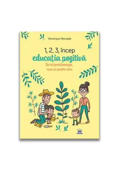 1,2,3 incep educatia pozitiva