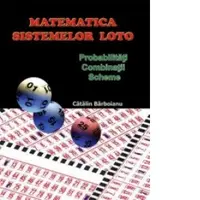 Matematica sistemelor loto. Probabilitati - Combinatii