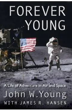 Forever Young: A Life of Adventure in Air and Space