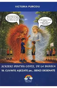 Scrieri pentru copii, de la bunica Vol.19: Cuvinte asezate... pe benzi desenate