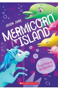 Too Many Dolphins! (Mermicorn Island #3), 3
