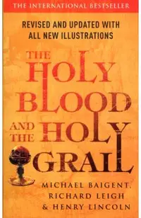 Holy Blood And The Holy Grail