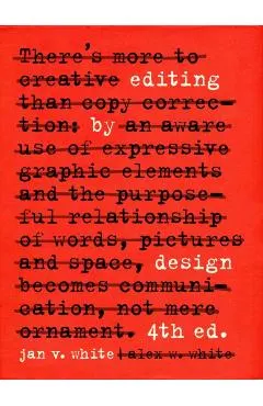 Editing by Design: The Classic Guide to Word-And-Picture Communication for Art Directors, Editors, Designers, and Students