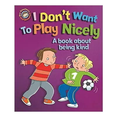 I Don't Want to Play Nicely