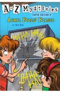 A to Z Mysteries Super Edition #9: April Fools' Fiasco