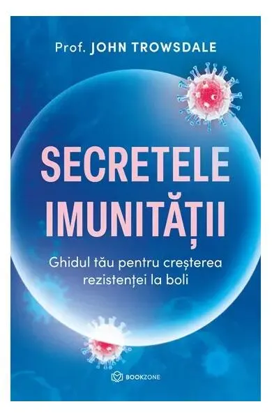 Secretele imunității - Paperback brosat - Prof. John Trowsdale